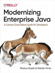Modernizing Enterprise Java: A Concise Cloud Native Guide for Developers цена и информация | Книги по экономике | 220.lv