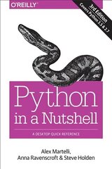 Python in a Nutshell: A Desktop Quick Reference 3rd Revised edition cena un informācija | Ekonomikas grāmatas | 220.lv