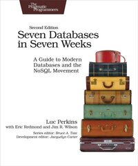 Seven Databases in Seven Weeks 2e: A Guide to Modern Databases and the NoSQL Movement цена и информация | Книги по экономике | 220.lv