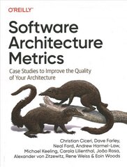 Software Architecture Metrics: Case Studies to Improve the Quality of Your Architecture цена и информация | Книги по экономике | 220.lv