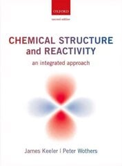 Chemical Structure and Reactivity: An Integrated Approach 2nd Revised edition cena un informācija | Ekonomikas grāmatas | 220.lv