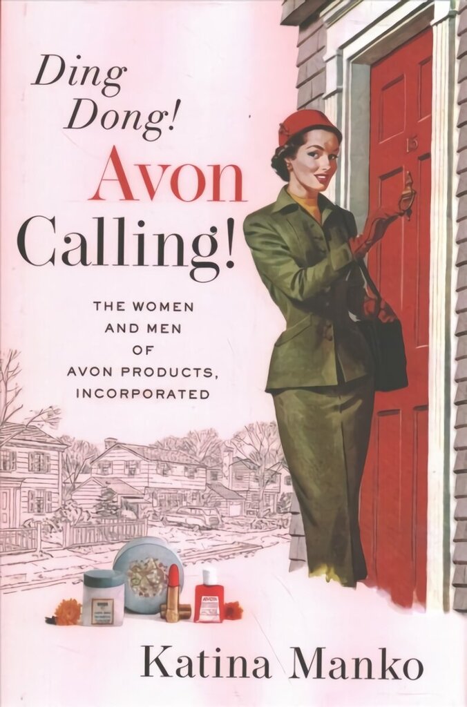 Ding Dong! Avon Calling!: The Women and Men of Avon Products, Incorporated цена и информация | Ekonomikas grāmatas | 220.lv