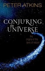 Conjuring the Universe: The Origins of the Laws of Nature cena un informācija | Ekonomikas grāmatas | 220.lv