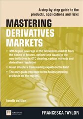 Mastering Derivatives Markets: A Step-by-Step Guide to the Products, Applications and Risks 4th edition cena un informācija | Ekonomikas grāmatas | 220.lv