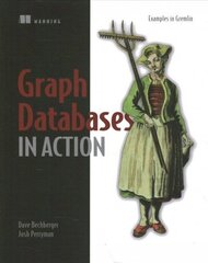 Graph Databases in Action цена и информация | Книги по экономике | 220.lv