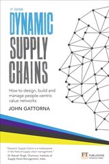 Dynamic Supply Chains: How to design, build and manage people-centric value networks 3rd edition цена и информация | Книги по экономике | 220.lv