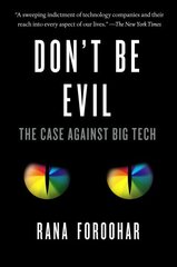 Don't Be Evil: The Case Against Big Tech cena un informācija | Ekonomikas grāmatas | 220.lv