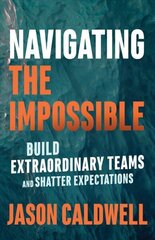 Navigating the Impossible: Learning When to Push, When to Rest, and When to Quit cena un informācija | Ekonomikas grāmatas | 220.lv