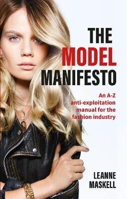 Model Manifesto: An A-Z anti-exploitation manual for the fashion industry cena un informācija | Ekonomikas grāmatas | 220.lv