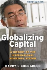 Globalizing Capital: A History of the International Monetary System - Third Edition 3rd New edition цена и информация | Книги по экономике | 220.lv