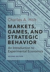 Markets, Games, and Strategic Behavior: An Introduction to Experimental Economics (Second Edition) 2nd School edition cena un informācija | Ekonomikas grāmatas | 220.lv