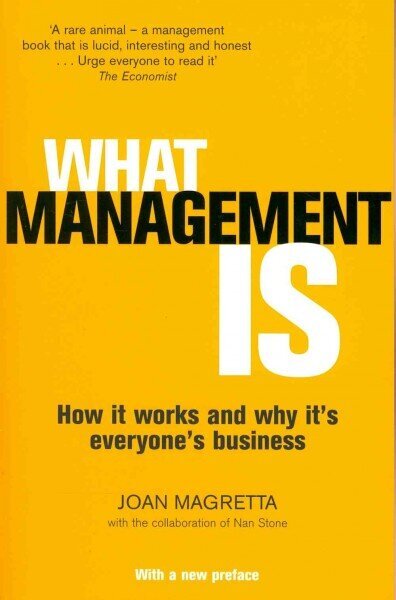 What Management Is: How it works and why it's everyone's business Main цена и информация | Ekonomikas grāmatas | 220.lv