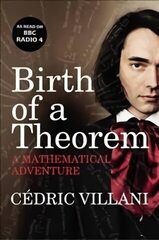 Birth of a Theorem: A Mathematical Adventure cena un informācija | Ekonomikas grāmatas | 220.lv