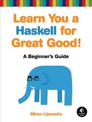Learn You A Haskell For Great Good: A Guide for Beginners цена и информация | Книги по экономике | 220.lv
