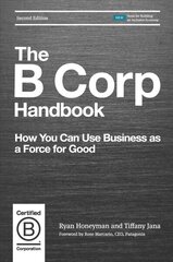 B Corp Handbook: How You Can Use Business as a Force for Good 2nd Revised edition cena un informācija | Ekonomikas grāmatas | 220.lv