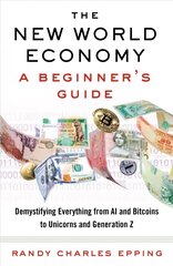 New World Economy: A Beginner's Guide: A Beginner's Guide цена и информация | Книги по экономике | 220.lv