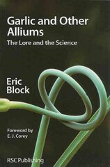 Garlic and Other Alliums: The Lore and The Science cena un informācija | Ekonomikas grāmatas | 220.lv