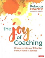 Joy of Coaching: Characteristics of Effective Instructional Coaches cena un informācija | Ekonomikas grāmatas | 220.lv