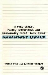 Very Short, Fairly Interesting and Reasonably Cheap Book about Management Research cena un informācija | Ekonomikas grāmatas | 220.lv