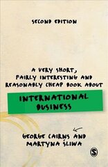 Very Short, Fairly Interesting and Reasonably Cheap Book about International Business 2nd Revised edition цена и информация | Книги по экономике | 220.lv