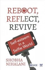 REBOOT, REFLECT, REVIVE: Self Esteem in a Selfie World cena un informācija | Ekonomikas grāmatas | 220.lv