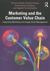 Marketing and the Customer Value Chain: Integrating Marketing and Supply Chain Management цена и информация | Книги по экономике | 220.lv