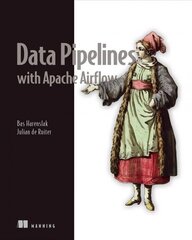 Data Pipelines with Apache Airflow cena un informācija | Ekonomikas grāmatas | 220.lv