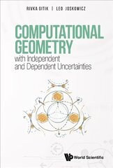 Computational Geometry With Independent And Dependent Uncertainties cena un informācija | Ekonomikas grāmatas | 220.lv