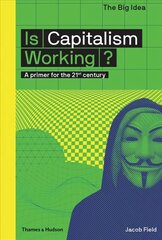 Is Capitalism Working?: A primer for the 21st century cena un informācija | Ekonomikas grāmatas | 220.lv