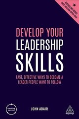 Develop Your Leadership Skills: Fast, Effective Ways to Become a Leader People Want to Follow 4th Revised edition цена и информация | Книги по экономике | 220.lv