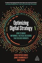 Optimizing Digital Strategy: How to Make Informed, Tactical Decisions that Deliver Growth cena un informācija | Ekonomikas grāmatas | 220.lv