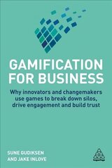 Gamification for Business: Why Innovators and Changemakers use Games to break down Silos, Drive Engagement and Build Trust cena un informācija | Ekonomikas grāmatas | 220.lv