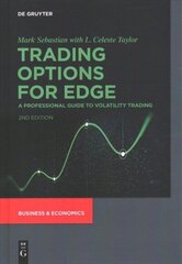 Trading Options for Edge: A Professional Guide to Volatility Trading 2nd updated and extended edition цена и информация | Книги по экономике | 220.lv