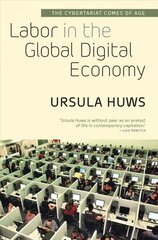 Labor in the Global Digital Economy: The Cybertariat Comes of Age цена и информация | Книги по экономике | 220.lv