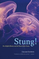 Stung!: On Jellyfish Blooms and the Future of the Ocean цена и информация | Книги по экономике | 220.lv