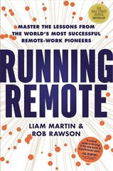 Running Remote: Master the Lessons from the World's Most Successful Remote-Work Pioneers цена и информация | Книги по экономике | 220.lv