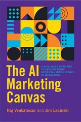 AI Marketing Canvas: A Five-Stage Road Map to Implementing Artificial Intelligence in Marketing цена и информация | Книги по экономике | 220.lv