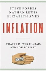 Inflation: What Is It? Why It's Bad-and How to Fix It цена и информация | Книги по экономике | 220.lv