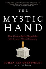 Mystic Hand: What Central Bankers Have Unlearned, Relearned, and Still Have to Learn cena un informācija | Ekonomikas grāmatas | 220.lv