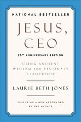 Jesus, CEO (25th Anniversary): Using Ancient Wisdom for Visionary Leadership cena un informācija | Ekonomikas grāmatas | 220.lv