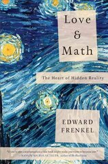 Love and Math: The Heart of Hidden Reality цена и информация | Книги по экономике | 220.lv