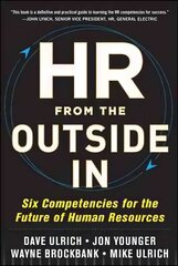 HR from the Outside In: Six Competencies for the Future of Human Resources cena un informācija | Ekonomikas grāmatas | 220.lv