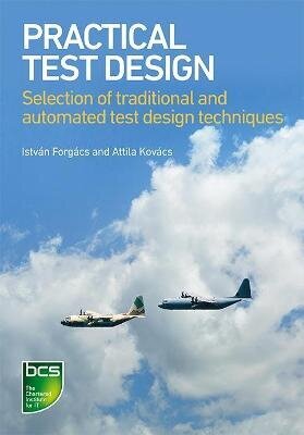 Practical Test Design: Selection of traditional and automated test design techniques cena un informācija | Ekonomikas grāmatas | 220.lv