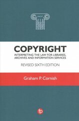 Copyright: Interpreting the law for libraries, archives and information services 6th edition цена и информация | Книги по экономике | 220.lv