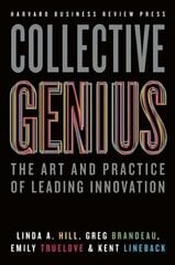 Collective Genius: The Art and Practice of Leading Innovation cena un informācija | Ekonomikas grāmatas | 220.lv