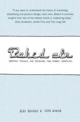 Baked In: Creating Products and Businesses That Market Themselves cena un informācija | Ekonomikas grāmatas | 220.lv