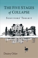 Five Stages of Collapse: Survivors' Toolkit cena un informācija | Ekonomikas grāmatas | 220.lv