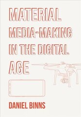 Material Media-Making in the Digital Age New edition cena un informācija | Ekonomikas grāmatas | 220.lv