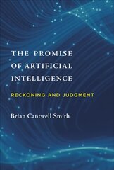 Promise of Artificial Intelligence: Reckoning and Judgment цена и информация | Книги по экономике | 220.lv