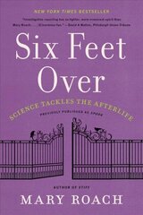 Six Feet Over: Science Tackles the Afterlife цена и информация | Книги по экономике | 220.lv